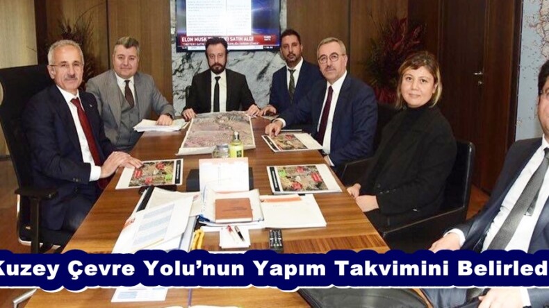 “Kuzey Çevre Yolu’nun Yapım Takvimini Belirledik”