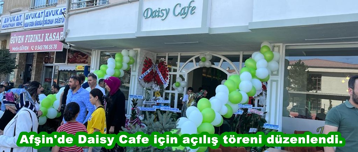 Afşin’de Daisy Cafe için açılış töreni düzenlendi. « AFŞİN HABER MERKEZİ