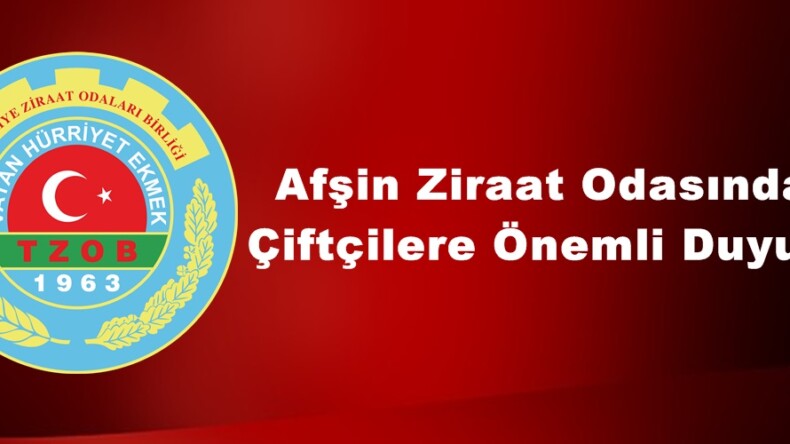 Afşin Ziraat Odasından Çiftçilere Önemli Duyuru!