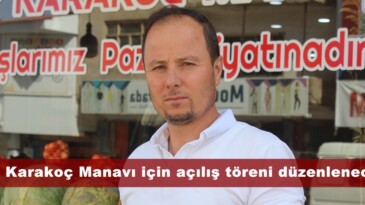 Öz Karakoç Manavı için açılış töreni düzenlenecek.