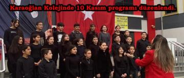 Karaoğlan Kolejinde 10 Kasım programı düzenlendi.