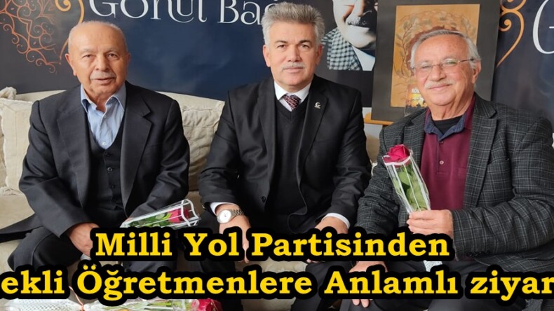 Milli Yol Partisinden Emekli Öğretmenlere Anlamlı ziyaret.