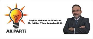Başkan Mehmet Fatih Güven 20. İktidar Yılını değerlendirdi.