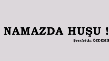 NAMAZDA HUŞU !..