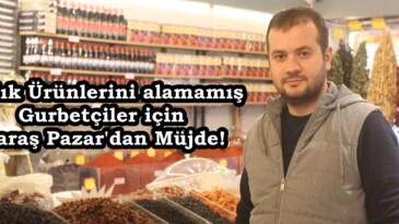 Kışlık Ürünlerini alamamış Gurbetçiler için Maraş Pazar’dan Müjde!