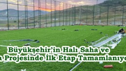 Büyükşehir’in Halı Saha ve Pota Projesinde İlk Etap Tamamlanıyor.