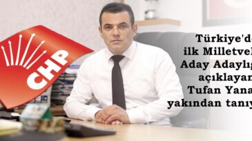 Türkiye’de ilk Milletvekili Aday Adaylığını açıklayan Tufan Yanar’ı yakından tanıyalım.