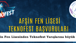 Afşin Fen Lisesinden Teknofest Yarışlarına büyük ilgi.