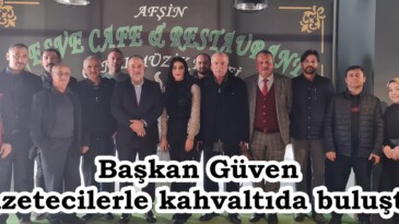 Başkan Güven Gazetecilerle kahvaltıda buluştu.