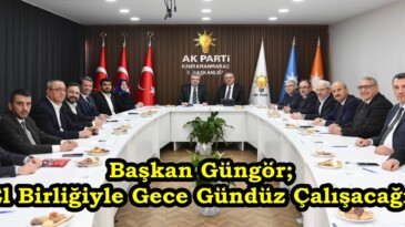Başkan Güngör; “El Birliğiyle Gece Gündüz Çalışacağız”