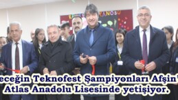 Geleceğin Teknofest Şampiyonları Afşin’de Atlas Anadolu Lisesinde yetişiyor.