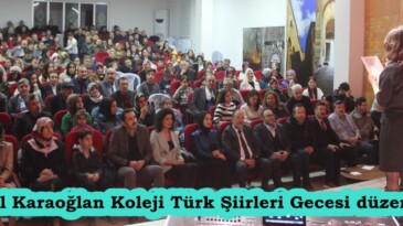 Özel Karaoğlan Koleji Türk Şiirleri Gecesi düzenledi.