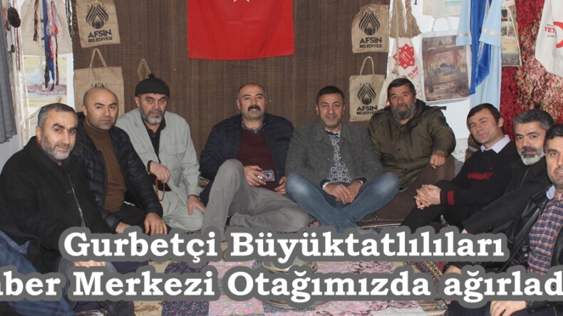 Gurbetçi Büyüktatlılıları Haber Merkezi Otağımızda ağırladık.