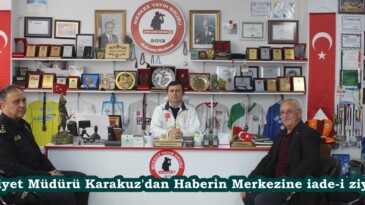 Emniyet Müdürü Karakuz’dan Haberin Merkezine iade-i ziyaret.