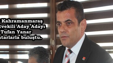 CHP Kahramanmaraş Milletvekili Aday Adayı Tufan Yanar Muhtarlarla buluştu.