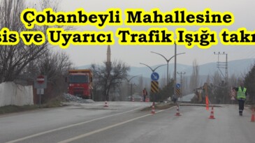 Çobanbeyli Mahallesine Kasis ve Uyarıcı Trafik Işığı takıldı.