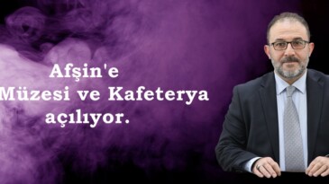 Afşin’e Arı Müzesi ve Kafeterya açılıyor.