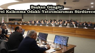 Başkan Güngör: “Yerel Kalkınma Odaklı Yatırımlarımızı Sürdüreceğiz”