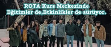 ROTA Kurs Merkezinde Eğitimler de,Etkinlikler de sürüyor.