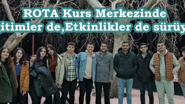 ROTA Kurs Merkezinde  Eğitimler de,Etkinlikler de sürüyor.