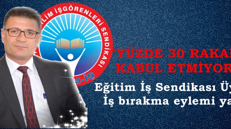 Eğitim İş Sendikası Üyeleri İş bırakma eylemi yaptı.