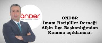 ÖNDER İmam Hatipliler Derneği Afşin İlçe Başkanlığından Kınama açıklaması.