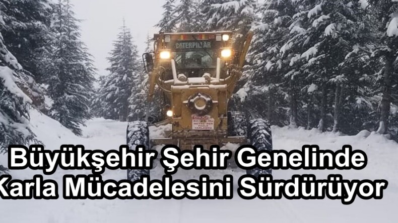 Büyükşehir Şehir Genelinde Karla Mücadelesini Sürdürüyor.