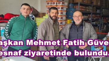 Başkan Mehmet Fatih Güven, esnaf ziyaretinde bulundu.