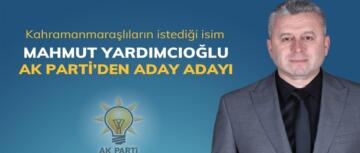 Kahramanmaraşlıların İstediği İsim Mahmut Yardımcıoğlu AK Parti’den Aday Adayı.