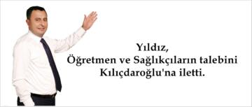 Yıldız, Öğretmen ve Sağlıkçıların talebini Kılıçdaroğlu’na iletti.