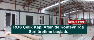 ROS Çelik Kapı Afşin’de Konteynırda Seri üretime başladı.