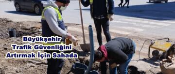 Büyükşehir Trafik Güvenliğini Artırmak İçin Sahada.