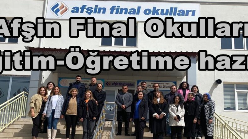 Afşin Final Okulları Eğitim-Öğretime hazır.