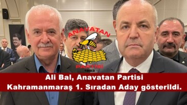 Ali Bal, Anavatan Partisi Kahramanmaraş 1. Sıradan Aday gösterildi.