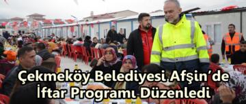Çekmeköy Belediyesi Afşin’de İftar Programı Düzenledi.