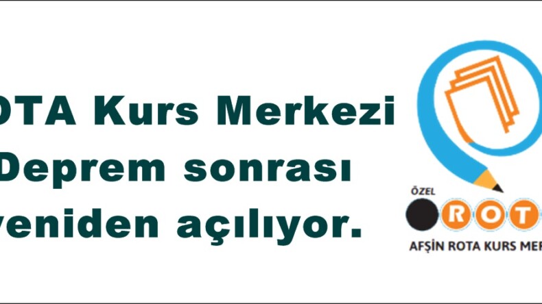 ROTA Kurs Merkezi Deprem sonrası yeniden açılıyor.