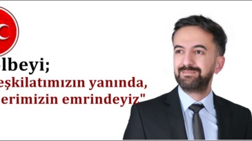 Çölbeyi; “Teşkilatımızın yanında,Liderimizin emrindeyiz”