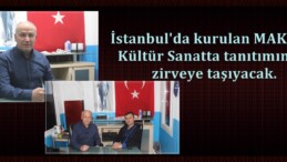 İstanbul’da kurulan MAKSAT, Kültür Sanatta tanıtımımızı zirveye taşıyacak.
