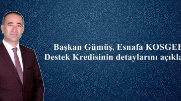 Başkan Gümüş, Esnafa KOSGEB Destek Kredisinin detaylarını açıkladı.