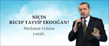 NİÇİN RECEP TAYYİP ERDOĞAN?