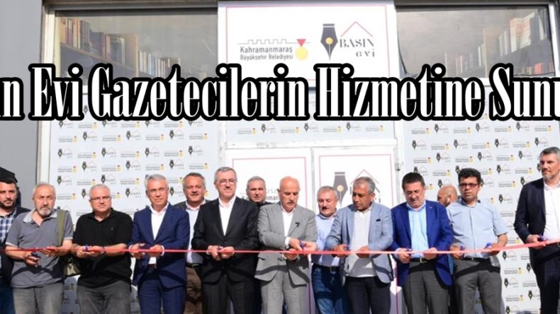 Basın Evi Gazetecilerin Hizmetine Sunuldu.