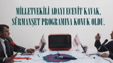 MİLLETVEKİLİ ADAYI ECEVİT KAVAK, SÜRMANŞET PROGRAMINA KONUK OLDU.