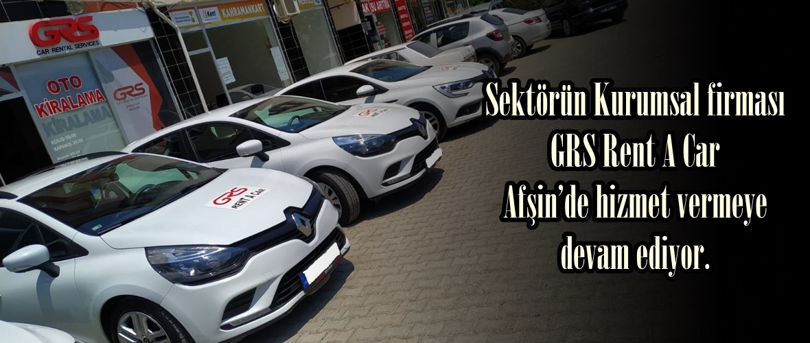 Sektörün Kurumsal firması GRS Rent A Car Afşin’de hizmet vermeye devam ediyor.