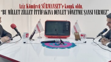 KÖMÜRCÜ; “BU MİLLET ZİLLET İTTİFAKINA DEVLET YÖNETME ŞANSI VERMEZ”