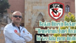 Başkan Hüseyin Bozkurt; “Hemşehrimiz İsmet Özcan ile bir kez daha gurur duyduk”