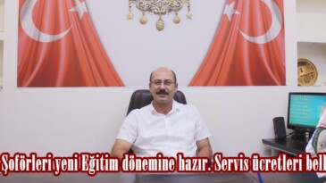 Servis Şoförleri yeni Eğitim dönemine hazır. Servis ücretleri belli oldu!