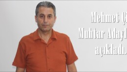 Mehmet Çil Muhtar Adaylığını açıkladı.