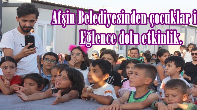 Afşin Belediyesinden çocuklar için Eğlence dolu etkinlik.