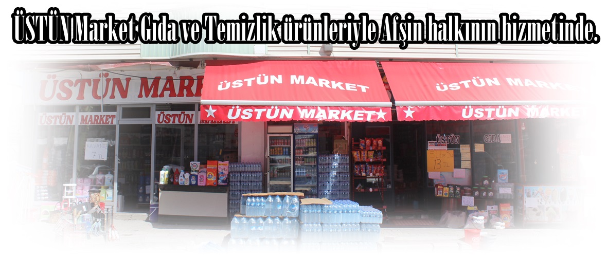 ÜSTÜN Market Gıda ve Temizlik ürünleriyle Afşin halkının hizmetinde.