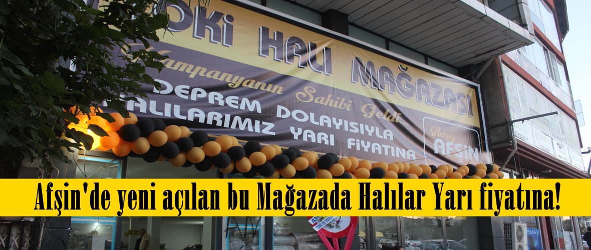 Afşin’de yeni açılan bu Mağazada Halılar Yarı fiyatına!